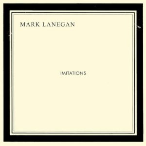 marklanegan.imitations.againstthesilence