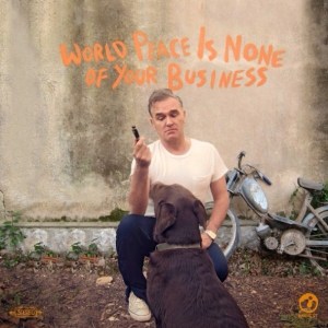 Morrissey-World-Peace-Is-None-Of-Your-Business.againsthesilence