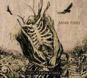 Abske Fides - O Sol Fulmina a Terra.againstthesilence